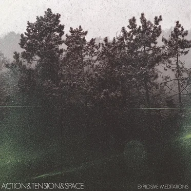 Explosive Meditations by Action & Tension & Space - album cover