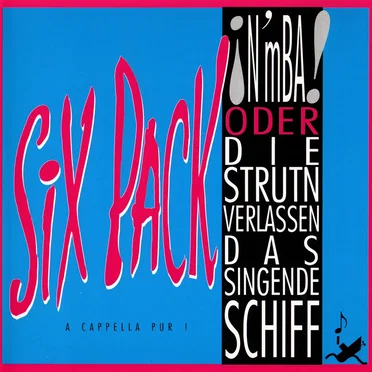 N’mBA – oder: Die Strutn verlassen das singende Schiff by Six Pack - album cover