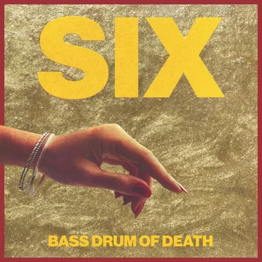 Six by Bass Drum of Death - album cover