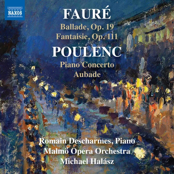 Fauré: Ballade op. 19 / Fantaisie op. 111 Poulenc: Piano Concerto / Aubade