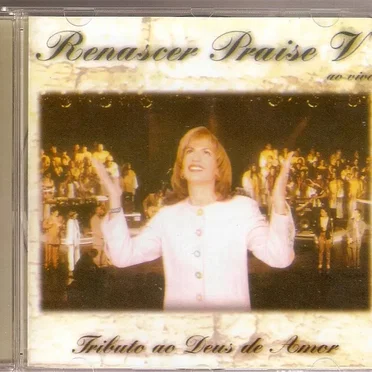 Renascer Praise 05 - Tributo ao Deus de Amor