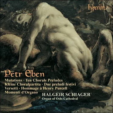 The Organ Music of Petr Eben 3: Mutationes / Ten Chorale Preludes