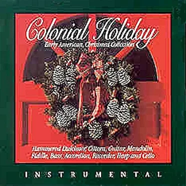 Colonial Holiday: Early American Christmas Collection by Various Artists - album cover