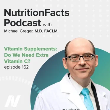 Nutrition Facts with Dr. Greger #162, “Vitamin Supplements: Do We Need Extra Vitamin C?” by Michael Greger - album cover