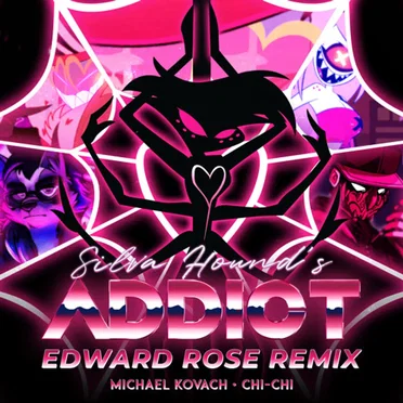 Addict (Edward Rose Remix) [feat. Michael Kovach & Chi-Chi]
