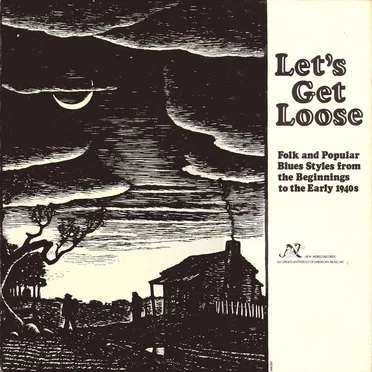 Let’s Get Loose: Folk and Popular Blues Styles From the Beginnings to the Early 1940s by Various Artists - album cover