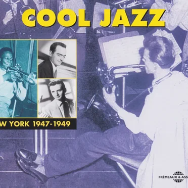 Cool Jazz: New York 1947–1949 by Various Artists - album cover