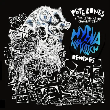 Hyena Hopscotch Remixes by Pete Bones & The Stones Of Convention - album cover