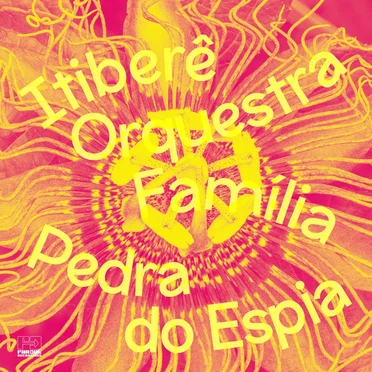 Pedra do Espia by Itiberê Orquestra Família - album cover