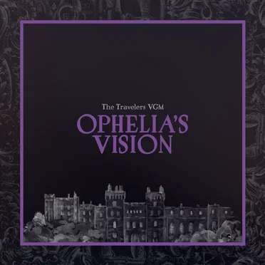 Ophelia’s Vision by The Travelers VGM - album cover