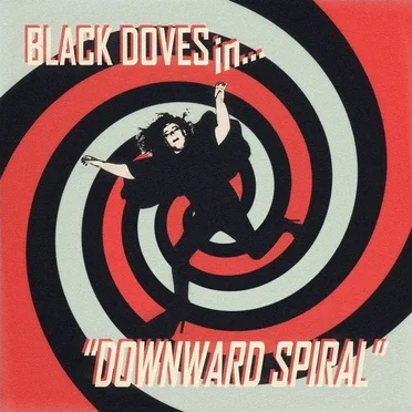 Downward Spiral by Black Doves - album cover