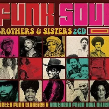 Funk Soul Brothers & Sisters: Ghetto Funk Classics & Southern Fried Soul Killers by Various Artists - album cover