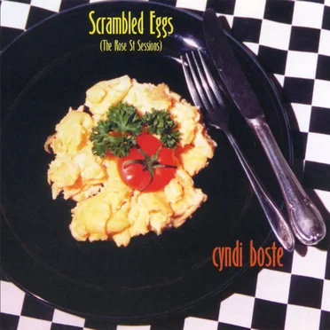 Scrambled Eggs (The Rose St Sessions) by Cyndi Boste - album cover