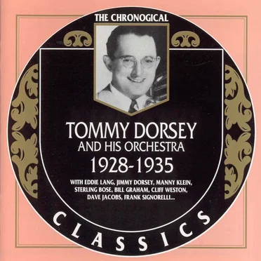 The Chronological Classics: Tommy Dorsey and His Orchestra 1928–1935