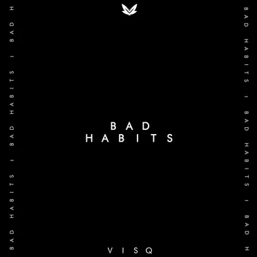 Bad Habits by VISQ - album cover