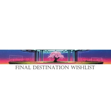 Final Destination Wishlist