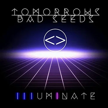 Illuminate by Tomorrows Bad Seeds - album cover
