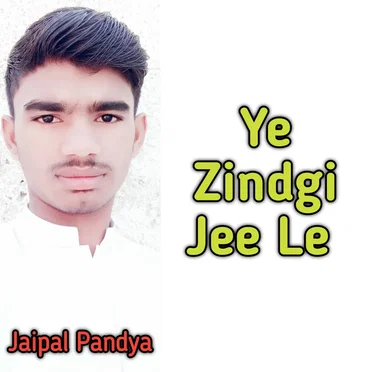 Ye Zindgi Jee Le