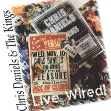 Live Wired! by Chris Daniels & the Kings - album cover