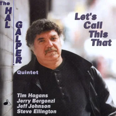 Let's Call This That by The Hal Galper Quintet - album cover
