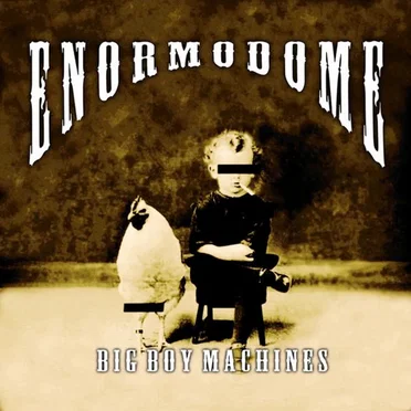 Big Boy Machines by Enormodome - album cover