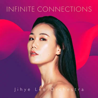 Infinite Connections by Jihye Lee Orchestra - album cover