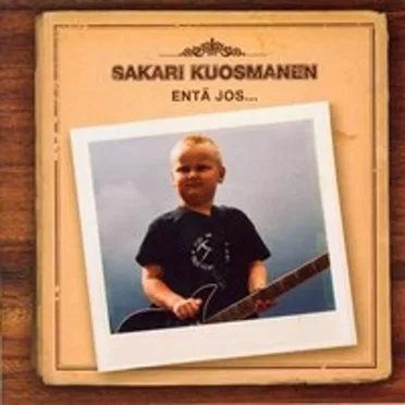 Entä jos... by Sakari Kuosmanen - album cover