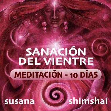 Sanación del vientre: Meditación de 10 días by Shimshai & Susana - album cover