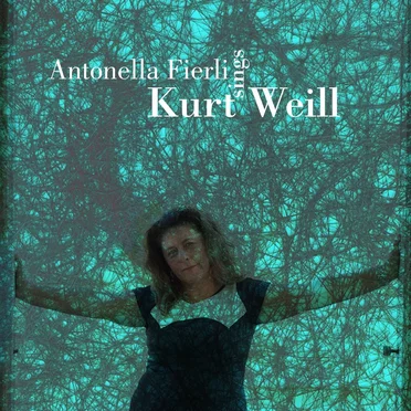 Antonella Fierli Sings Kurt Weill