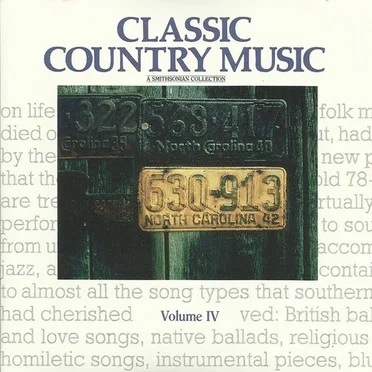 Classic Country Music: A Smithsonian Collection, Volume IV by Various Artists - album cover