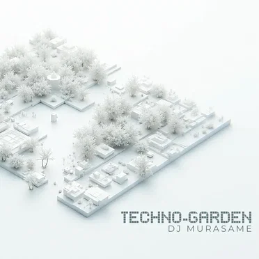 TECHNO-GARDEN by DJ MURASAME - album cover