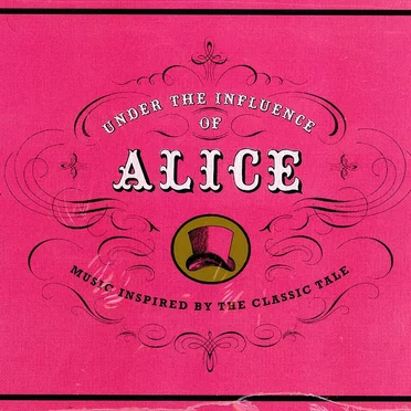 Under the Influence of Alice: Music Inspired by the Classic Tale by Various Artists - album cover