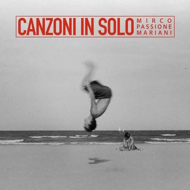 CANZONI IN SOLO by Mirco Passione Mariani - album cover