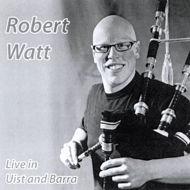 Live in Uist and Barra by Robert Watt - album cover
