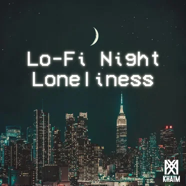 Lo-Fi Night Loneliness by Khaim - album cover