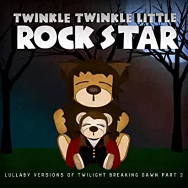 Lullaby Versions of Twilight Breaking Dawn, Pt. 2