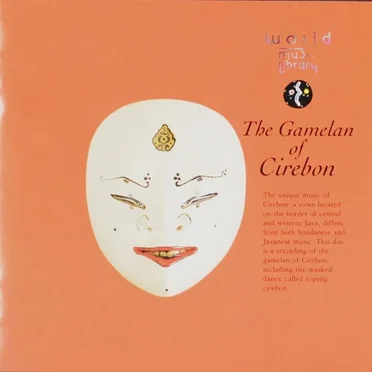 The Gamelan of Cirebon by チルボン・ガムラン・グループ - album cover