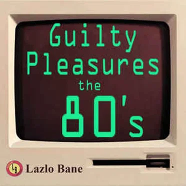 Guilty Pleasures the 80's, Volume 1