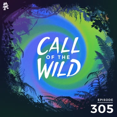2020-07-01: 305 – Monstercat: Call of the Wild (9 Year Anniversary Special) by Monstercat - album cover