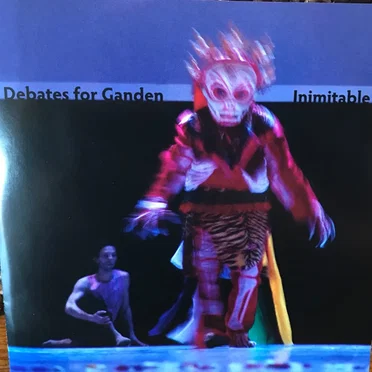 Debates For Ganden / Inimitable