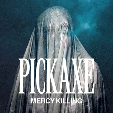 Mercy Killing by Pickaxe - album cover