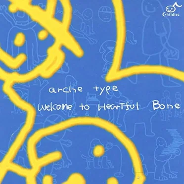 Welcome to Heartful Bone by arche type - album cover