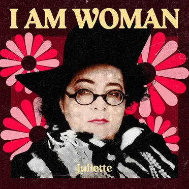 I Am Woman : Juliette
