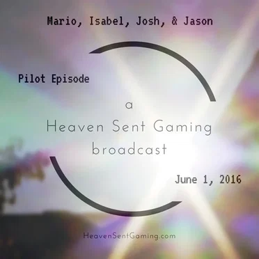 Pilot Episode by a Heaven Sent Gaming broadcast - album cover