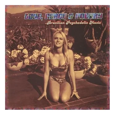 Love, Peace & Poetry: Brazilian Psychedelic Music by Various Artists - album cover