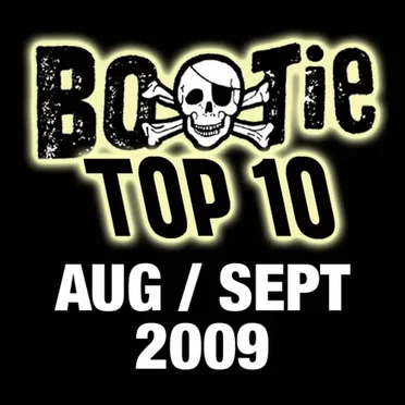 Bootie Top 10 – August/September 2009