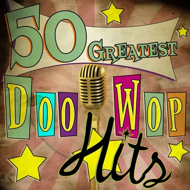 50 Greatest Doo Wop Hits by Various Artists - album cover