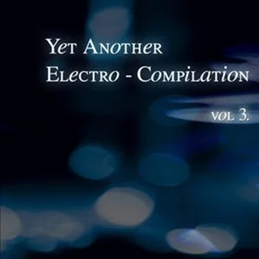 Yet Another Electro-Compilation, Vol. 3 by Various Artists - album cover