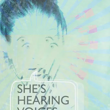 She’s Hearing Voices