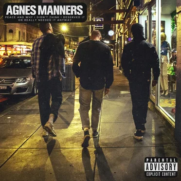Peace and Why I Didn’t Think I Deserved It or Really Needed It Anyway by Agnes Manners - album cover